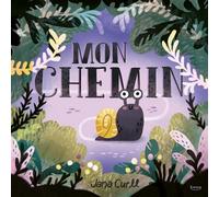 Mon chemin - Jana Curll - Kimane - cartonné - Album jeunesse