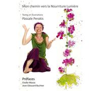 Mon chemin vers la Nourriture Lumière - Pascale Perakis - Books On Demand - broché - Essai
