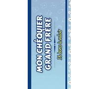 Mon Chéquier Grand Frère: Livre de Coupons Original avec 16 Bons Colorés à Offrir à un Futur Grand Frère