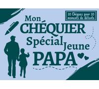 Mon Chéquier Spécial Jeune Papa: Livre de bons à offrir pour jeune Papa | Chéquier de naissance , pour détendre et relaxer le nouveau ou futur papa | ... , Noel ou Anniversaire pour tous les pères