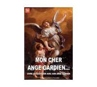 Mon cher ange gardien, vivre au quotidien avec mon ange gardien Vivre au quotidien avec son ange gardien - Thierry Fourchaud - La Bonne Nouvelle - broché - Essai