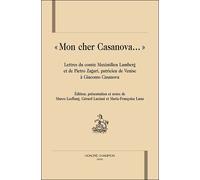 "Mon cher Casanova" - lettres du comte Maximilien Lamberg et de Pietro Zaguri, patricien de Venise à Giacomo Casanova - Maximilian Joseph von Lamberg - Honore Champion - relié - Lettres