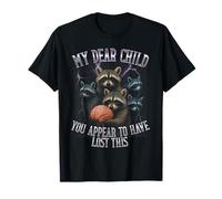 Mon Cher Enfant, tu sembles Avoir Perdu ce drôle de Raton Laveur T-Shirt