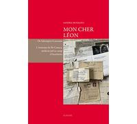 Mon cher Léon: De Salonique à Lausanne. L’itinéraire du Dr. Cuenca, médecin juif au camp d’Auschwitz
