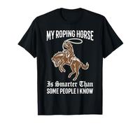 Mon Cheval à Cordes est Plus Intelligent Que Certaines Personnes Que Je connais s'amusent au rodéo T-Shirt