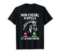 Mon Cheval M'Appelle Et Je Dois Partir Équitation T-Shirt