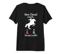 Mon Cheval m'appelle Faut Que J'y Aille | Equitation T-Shirt Haut de Gamme