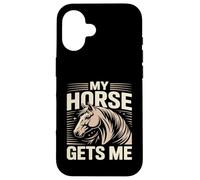 Mon Cheval me Donne Un Cavalier Amateur de Chevaux Coque pour iPhone 16