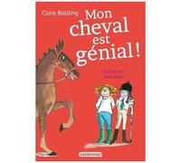 Mon Cheval Très Spécial - Tome 3 - Mon Cheval Est Génial !