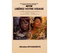 MON CHEVEU, MON ADN, MON HISTOIRE MON IDENTITÉ ET MA DESTINÉE : LIBÉREZ VOTRE CHEVEU TOME II: PIÈGES INVISIBLES DU BIEN PARAÎTRE: PRIX DU MAKE-UP, PIERCING, LENTILLES OCULAIRES, EXTENSION DES CILS