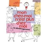 Mon chez-moi n'est plus chez moi Susie Morgenstern (Auteur), Serge Bloch (Illustration)