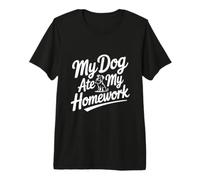 Mon Chien a mangé Mes devoirs Amoureux des Animaux T-Shirt Haut de Gamme