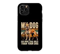 Mon Chien a parcouru Plus de kilomètres Que Le vôtre Coque pour iPhone 11 Pro