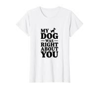 Mon Chien Avait Raison à Ton Sujet T-Shirt Graphique avec Valeur, Femme, Blanc, S