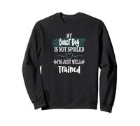 Mon Chien Boxer n'est Pas gâté, Je suis Bien dressé, Animal de Compagnie drôle Sweatshirt