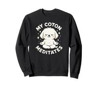 Mon Chien Coton de Tuléar médite de façon drôle et Mignonne Sweatshirt