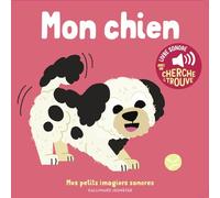 Mon chien: Des sons à écouter, des images à regarder