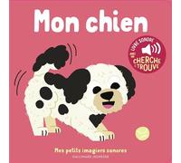 Mon chien Des sons à écouter, des images à regarder - Marion Billet - Gallimard jeunesse - cartonné - Album jeunesse