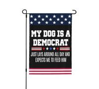 Mon chien est démocrate, il se prélasse et s'attend à ce que je le nourrisse. Drapeau de jardin humoristique 3