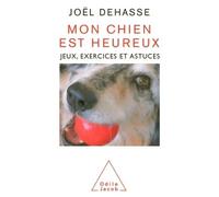 Mon chien est heureux Jeux, exercices et astuces - Joël Dehasse - Odile Jacob - broché - Guide