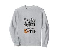 Mon Chien est Plus honnête Que Ton Enfant Sweatshirt