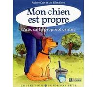mon chien est propre , l'abc de la propreté canine Carr, Audrey,Davis, Lou Ellen (Auteur)
