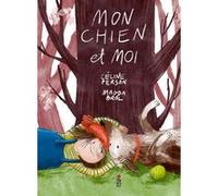 Mon chien et moi Céline Person (Auteur), Magda Brol (Illustration)