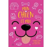 Mon chien et moi Collectif (Auteur)