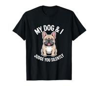 Mon Chien et Moi Mon Chien et Moi Te jugeons en Silence T-Shirt
