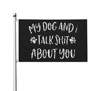 Mon chien et moi parlons merde de vous drapeau 0,9 x 1,5 m décoration extérieure bannière drapeau de cour avec œillets