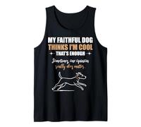 Mon Chien fidèle me Trouve Cool, ça Suffit. Débardeur