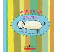Mon chien Gruyère - Yves Nadon - 400 Coups Eds Les - broché - album jeunesse