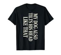 Mon Chien Incline Aussi la tête comme ce drôle de Chiot Sarcastique T-Shirt Graphique avec Valeur