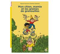 Mon chien, mamie et les graines de grenouilles - Myren Duval - Rouergue - broché - Roman junior