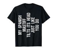 Mon Chien Mastiff Espagnol Incline sa tête drôle T-Shirt