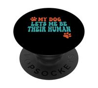 Mon Chien me Laisse être Leur Animal de Compagnie Humain drôle PopSockets PopGrip Adhésif