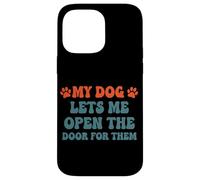 Mon Chien me Laisse Leur Ouvrir la Porte Coque pour iPhone 14 Pro Max