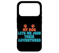 Mon Chien me Laisse participer à Ses Aventures en Plein air Coque pour iPhone 17 Pro