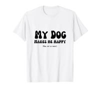 Mon Chien me Rend Heureuse T-Shirt Graphique avec Valeur