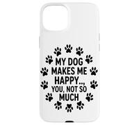 Mon Chien Me Rend Heureux, Tu N'es Pas Tellement Drôle Tasse Coque pour iPhone 15 Plus