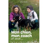 Mon chien, mon coach et moi - Audrey Ventura - Bookelis - broché - Guide