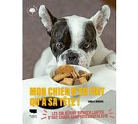 Mon Chien N'en Fait Qu'à Sa Tête ! - Les Solutions Bienveillantes D'une Coach Comportementaliste