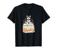 Mon Chien n'est Pas Gros, il est Juste Un Petit Husky T-Shirt