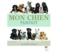 Mon chien parfait 250 chiens pour vous aider à faire le choix idéal - David Alderton - Delachaux et niestlé - broché - Guide