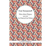 Mon Chien Pegase Suivi de le Chien et les Notres