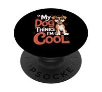 Mon Chien Pense Que Je suis Cool, drôle, propriétaire d'animaux, Amoureux des Chiens PopSockets PopGrip Adhésif