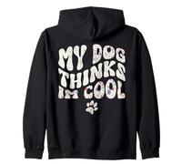 Mon Chien Pense Que Je suis Cool, drôle, propriétaire d'un Animal de Compagnie, Amoureux des Chiens, Groovy Sweat à Capuche