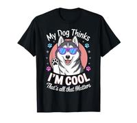 Mon Chien Pense Que Je suis Cool Husky T-Shirt