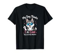 mon chien pense que je suis cool T-Shirt