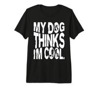 Mon Chien Pense Que Je suis Cool T-Shirt Haut de Gamme